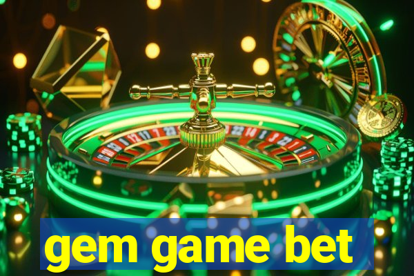 gem game bet